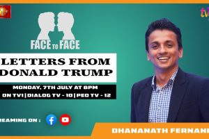 Letters From Donald Trump. Dhananath Fernando on Face To Face - 2025.07.08