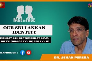 Our Sri Lankan Identity. Dr. Jehan Perera on Face To Face - 2025.09.08