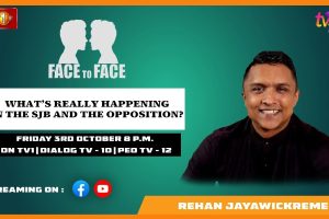 What’s really happening in the SJB and the opposition? Rehan Jayawickreme on Face To Face