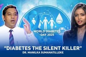 Diabetes The Silent Killer (Exclusive Segment) Dr. Manilka Sumanatilleke