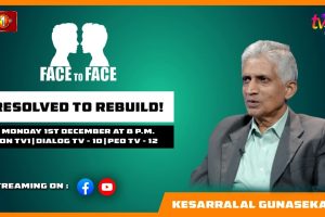 Resolve To Rebuild! Kesarralal Gunasekara on Face To Face - 2025.12.01