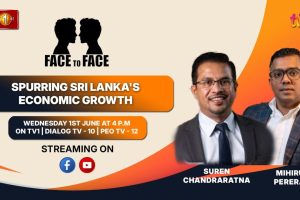 Spurring Sri Lanka's Economic Growth| Suren Chandraratna and Mihiru Perera on Face To Face